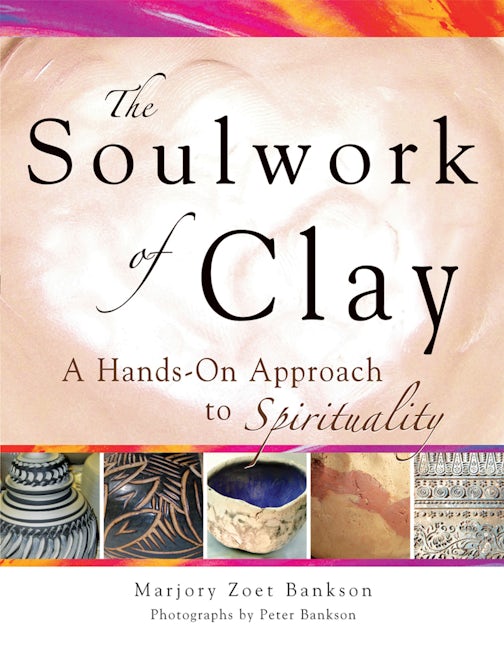 Book cover image for Soulwork of Clay ISBN: 9781594732492